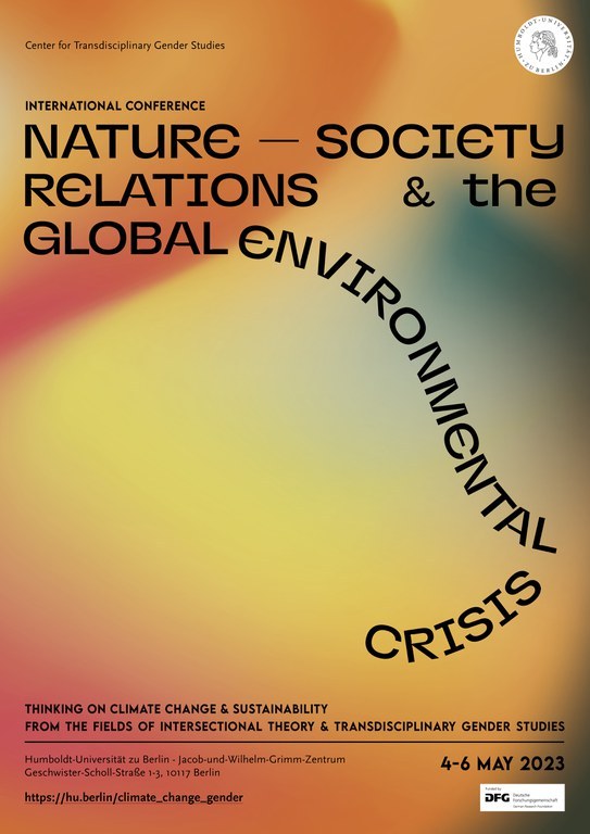 Nature-Society Relations and the Global Environmental Crisis – Thinking on Climate Change and Sustainability from the Fields of Intersectional Theory and Transdisciplinary Gender Studies Nature-Society Relations and the Global Environmental Crisis – Thinking on Climate Change and Sustainability from the Fields of Intersectional Theory and Transdisciplinary Gender Studies